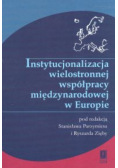 Instytucjonalizacja wielostronnej współpracy międzynarodowej w Europie