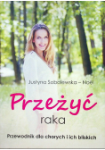 Przeżyć raka Przewodnik dla chorych i ich rodzin