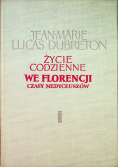 Życie codzienne we Florencji Czasy Medyceuszów