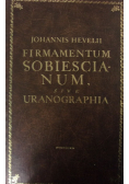 Firmamentum Sobiescianum sive Uranographia Reprint  1690 r.