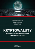 Kryptowaluty perspektywa kryminologiczna i kryminalistyczna
