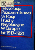 Rewolucja Październikowa w Rosji i ruchy rewolucyjne w Europie lat 1917 1921