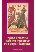 Walka o granice państwa polskiego po I Wojnie Światowej