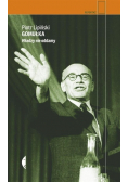 Gomułka Władzy nie oddamy