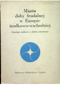 Miasta doby feudalnej w Europie środkowo wschodniej