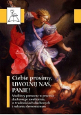 Ciebie prosimy uwolnij nas Panie