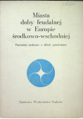 Miasta doby feudalnej w Europie środkowo wschodniej