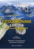 Fotografowanie z drona Praktyczny przewodnik