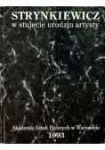 Strynkiewicz w stulecie urodzin artysty