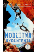 Modlitwa uwolnienia Część 1