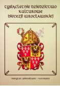Tysiącletnie dziedzictwo kulturowe diecezji wrocławskiej