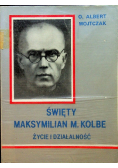 Święty Maksymilian M Kolbe Życie i Działalność