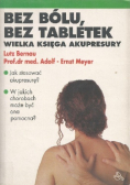 Bez bólu bez tabletek Wielka księga akupresury