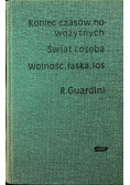 Koniec czasów nowożytnych Świat i osoba  Wolność łaska los