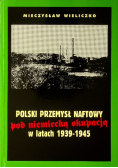 Polski przemysł naftowy pod niemiecką okupacją Dedykacja Wieliczko