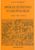 Społeczeństwo Staropolskie seria nowa tom III
