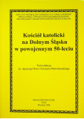 Kościół katolicki na Dolnym Śląsku w powojennym 50 leciu