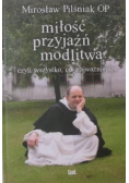 Miłość przyjaźń modlitwa czyli wszystko co najważniejsze