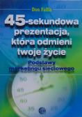 45 - sekundowa prezentacja która odmieni twoje życie Autograf autora