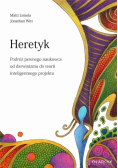 Heretyk. Podróż pewnego naukowca od darwinizmu..