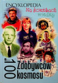 Encyklopedia Na ścieżkach wiedzy 100 zdobywców kosmosu
