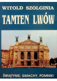Tamten Lwów tom 3 Świątynie Gmachy Pomniki