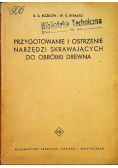 Przygotowanie i ostrzenie narzędzi skrawających do obróbki drewna