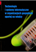 Technologie i systemy informatyczne w organizacjach gospodarki opartej na wiedzy