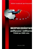 Bezpieczeństwo polityczne i militarne Polski po 1989 roku