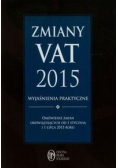 Zmiany VAT 2015 wyjaśnienia praktyczne