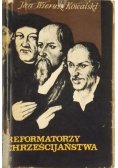 Reformatorzy Chrześcijaństwa