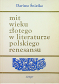 Mit wieku złotego w literaturze polskiego renesansu