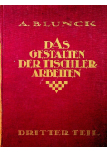 Das gestalten der tischlerarbeiten Dritter Teil 1926 r.
