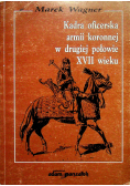 Kadra oficerska armii koronnej w drugiej połowie XVII wieku