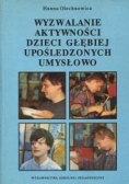 Wyzwalanie aktywności dzieci głębiej upośledzonych umysłowo