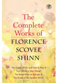 The Complete Works of Florence Scovel Shinn