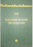 Budownictwo betonowe XVII Budowle wodne śródlądowe