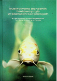 Ilustrowany poradnik hodowcy ryb w stawach karpiowych
