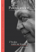 Z braku rodzi się lepsze  Wywiad strumyk