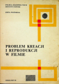 Problem kreacji i reprodukcji w filmie