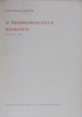 W średniowiecznym Krakowie wiek XIII- XV