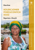 Kolekcjoner porzuconych dusz Reportaże z Brazylii