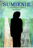 Sumienie wyznacznikiem ludzkiej moralności