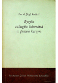 Ryzyko zabiegów lekarskich  prawie karnym