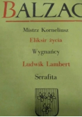 Mistrz Korneliusz Eliksir życia Wygnańcy Ludwik Lambert Serafita