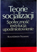 Teorie socjalizacji Społeczność instytucja upodmiotowienie