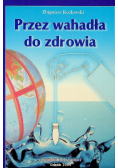Przez wahadła do zdrowia