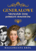 Generałowe. Niezwykłe żony polskich dowódców