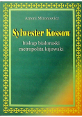 Sylwester Kossow  biskup białoruski metropolita kijowki