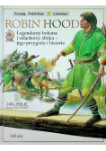 Robin Hood Legendalny bohater i szlachetny zabójca - jego przygody i historia